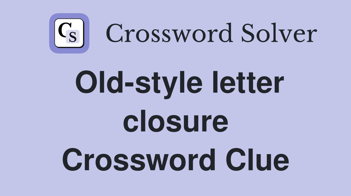Old-style letter closure Crossword Clue