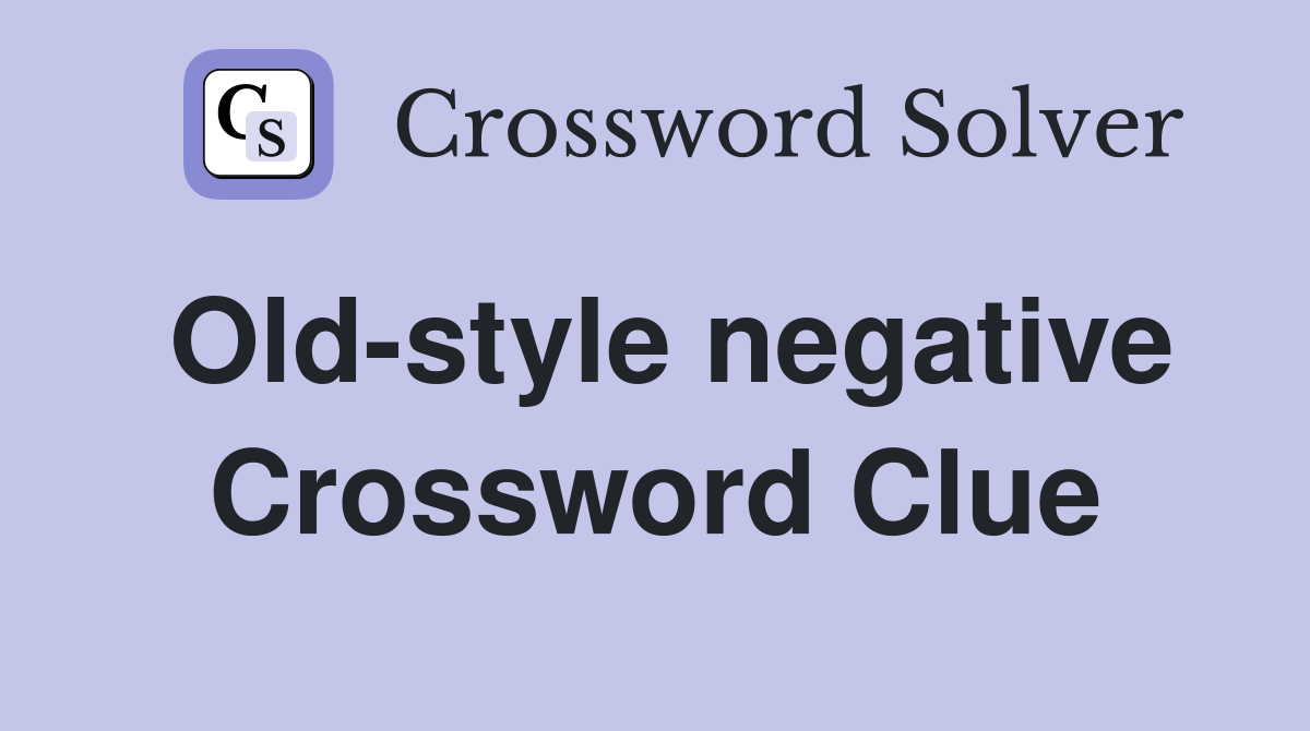 Old-style negative Crossword Clue