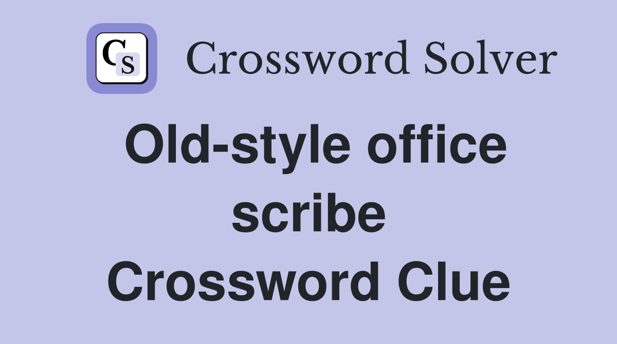 Old-style office scribe Crossword Clue