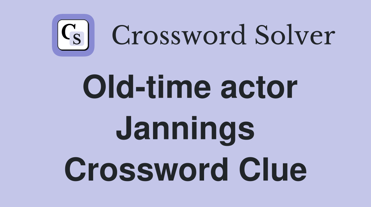 Old-time actor Jannings Crossword Clue