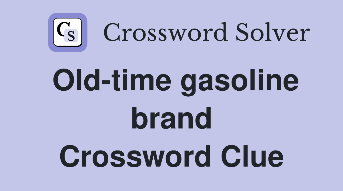 Old-time gasoline brand Crossword Clue