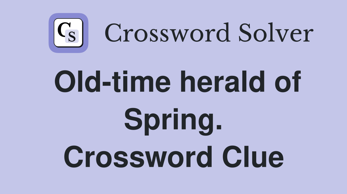 Old-time herald of Spring. Crossword Clue
