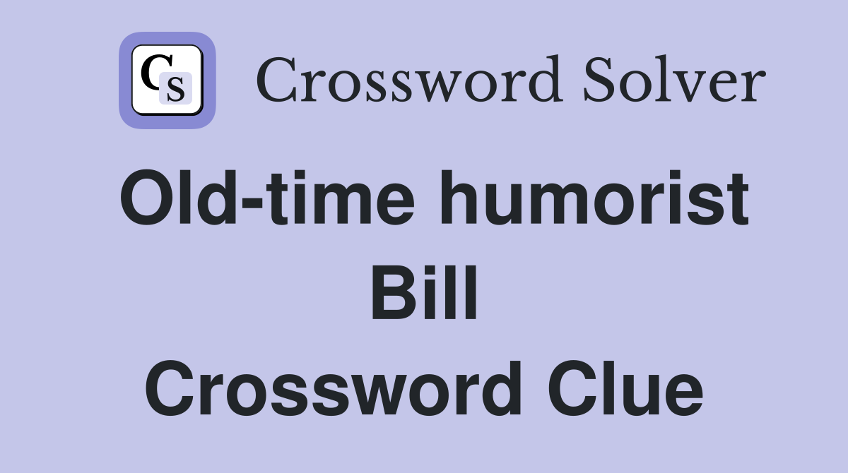 Old-time humorist Bill Crossword Clue