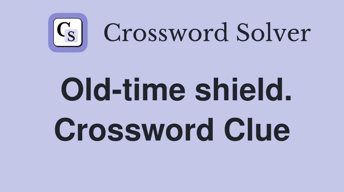 Old-time shield. Crossword Clue
