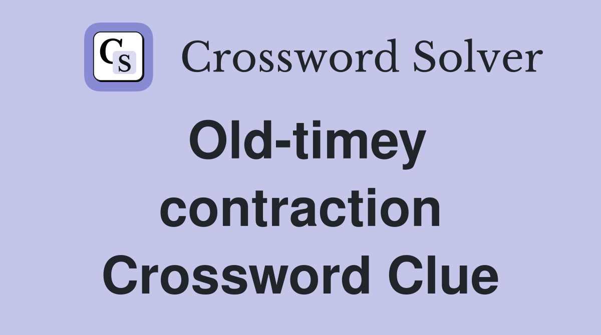 Old-timey contraction Crossword Clue