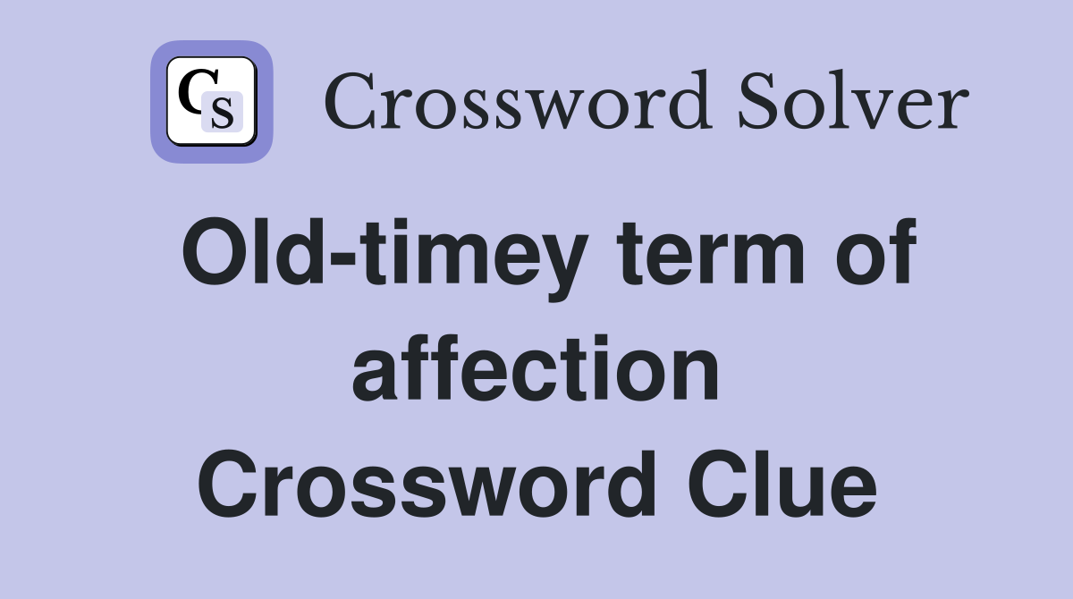Old-timey term of affection Crossword Clue