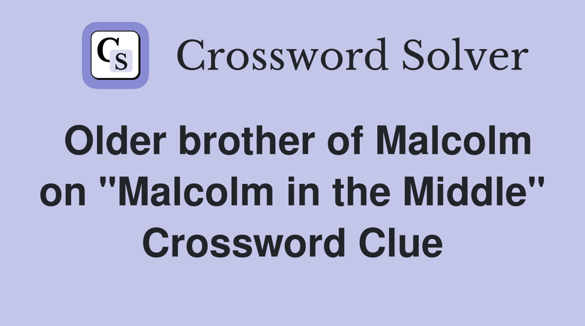 Older brother of Malcolm on "Malcolm in the Middle" Crossword Clue