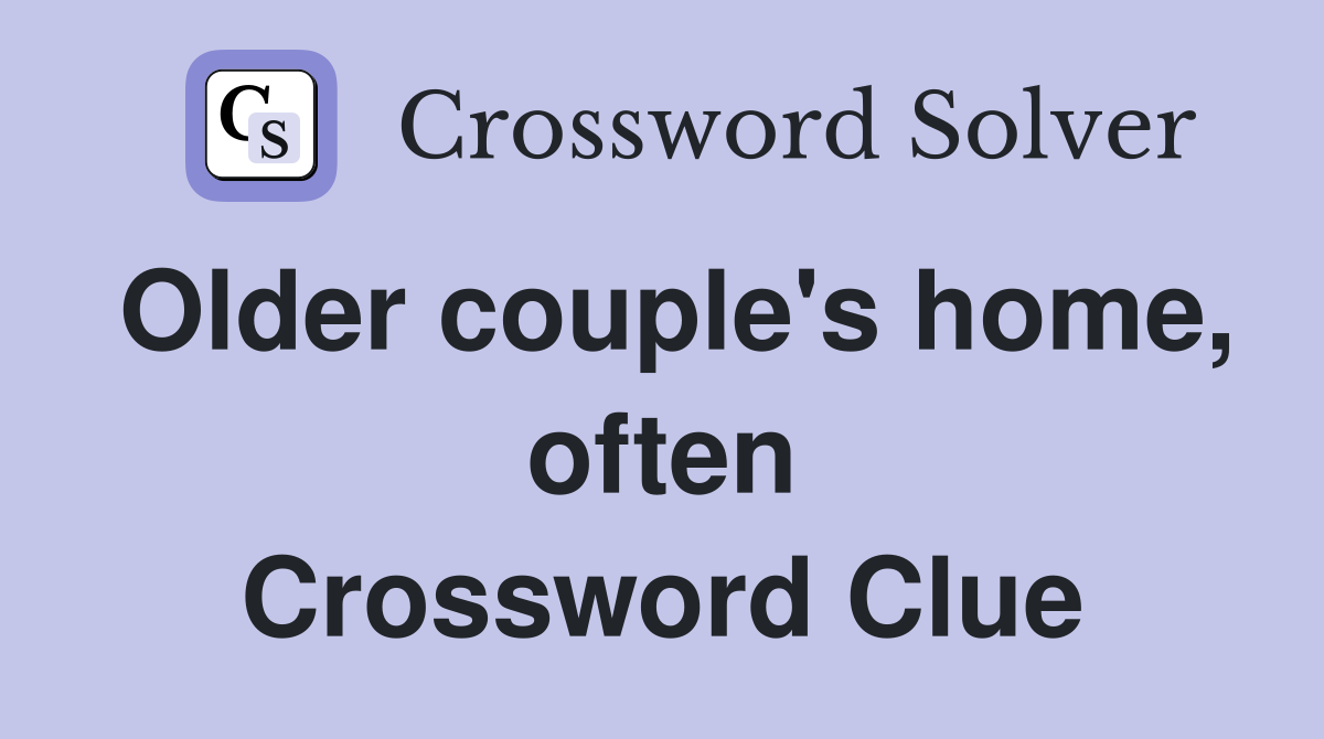 Older couple's home, often Crossword Clue