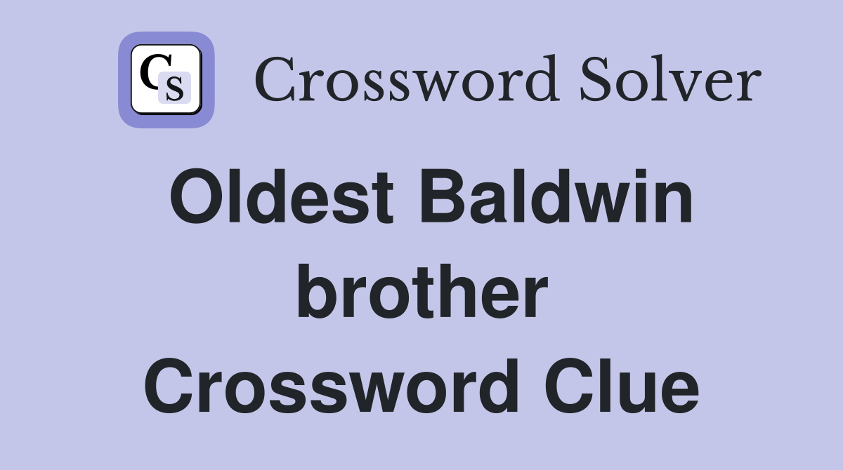 Oldest Baldwin brother Crossword Clue