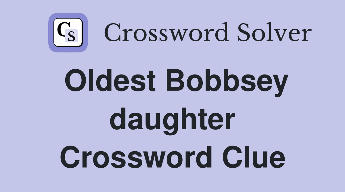 Oldest Bobbsey daughter Crossword Clue