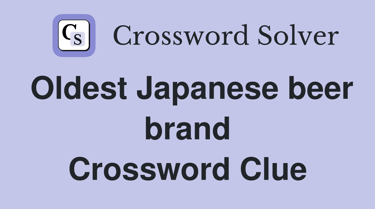Oldest Japanese beer brand Crossword Clue