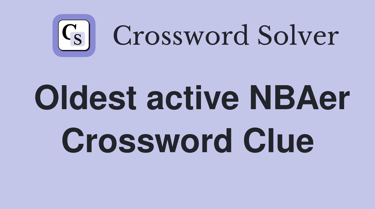 Oldest active NBAer Crossword Clue