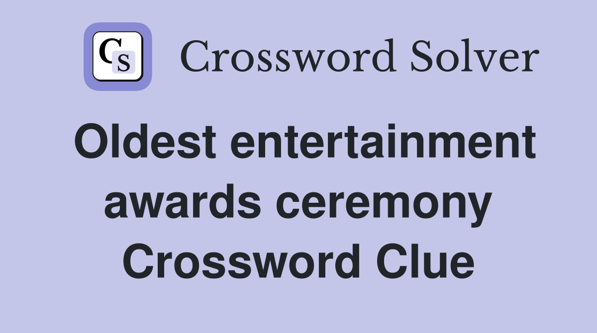 Oldest entertainment awards ceremony Crossword Clue