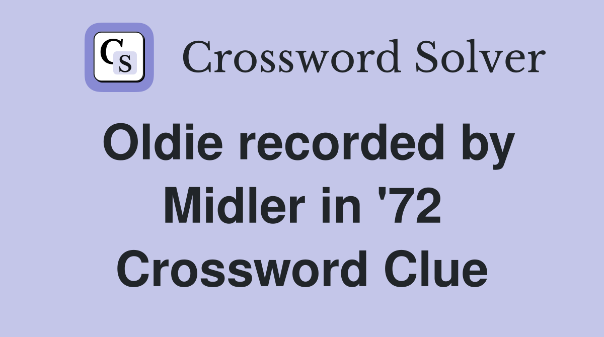 Oldie recorded by Midler in '72 Crossword Clue