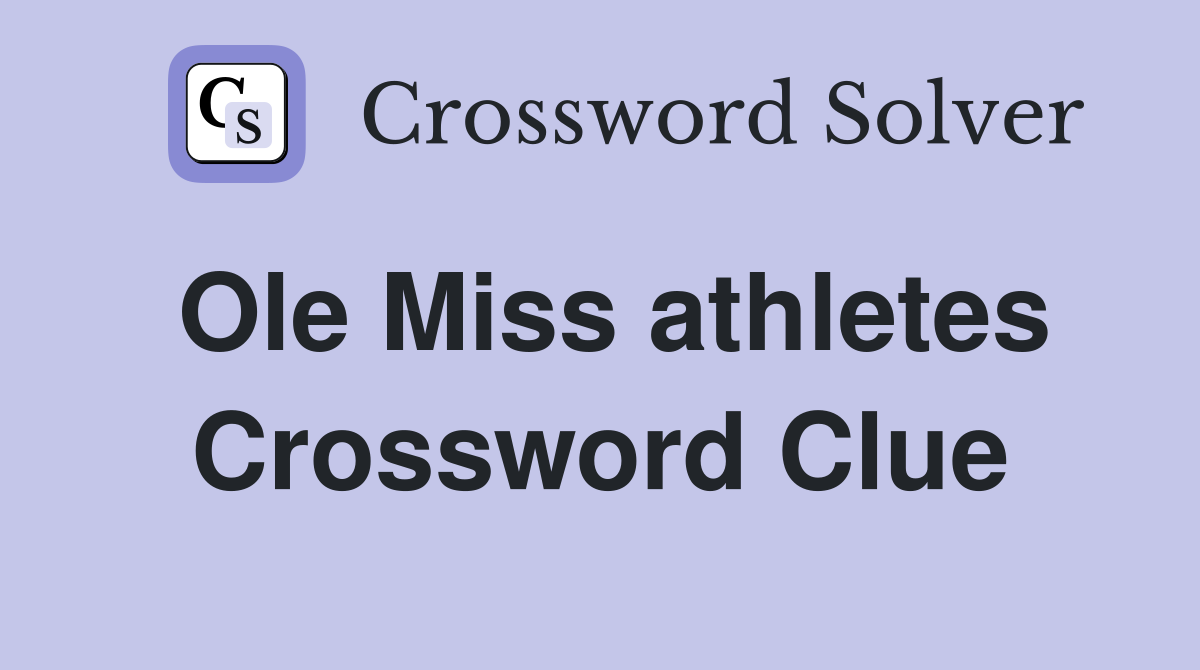 Ole Miss athletes Crossword Clue