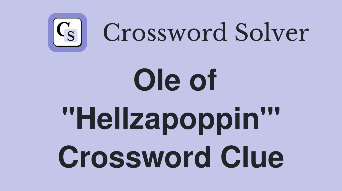 Ole of "Hellzapoppin'" Crossword Clue