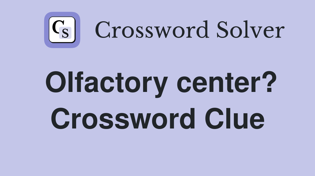 Olfactory center? Crossword Clue
