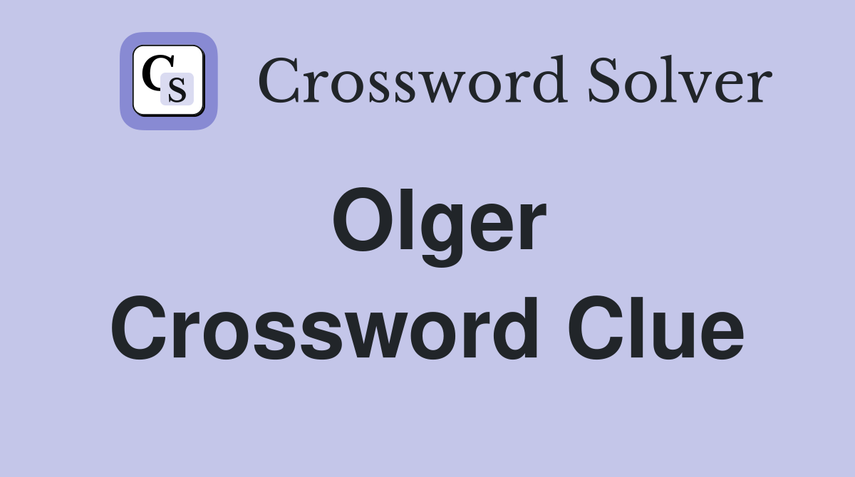 Olger Crossword Clue