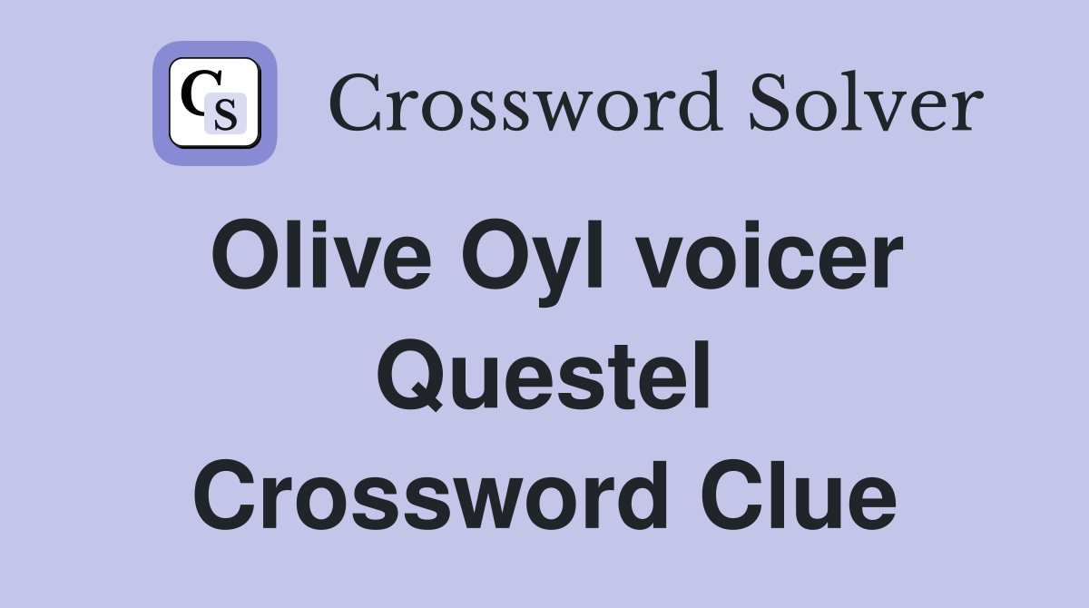 Olive Oyl voicer Questel Crossword Clue