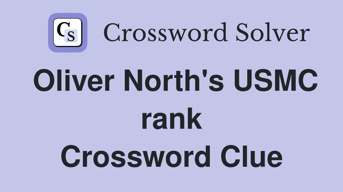 Oliver North's USMC rank Crossword Clue