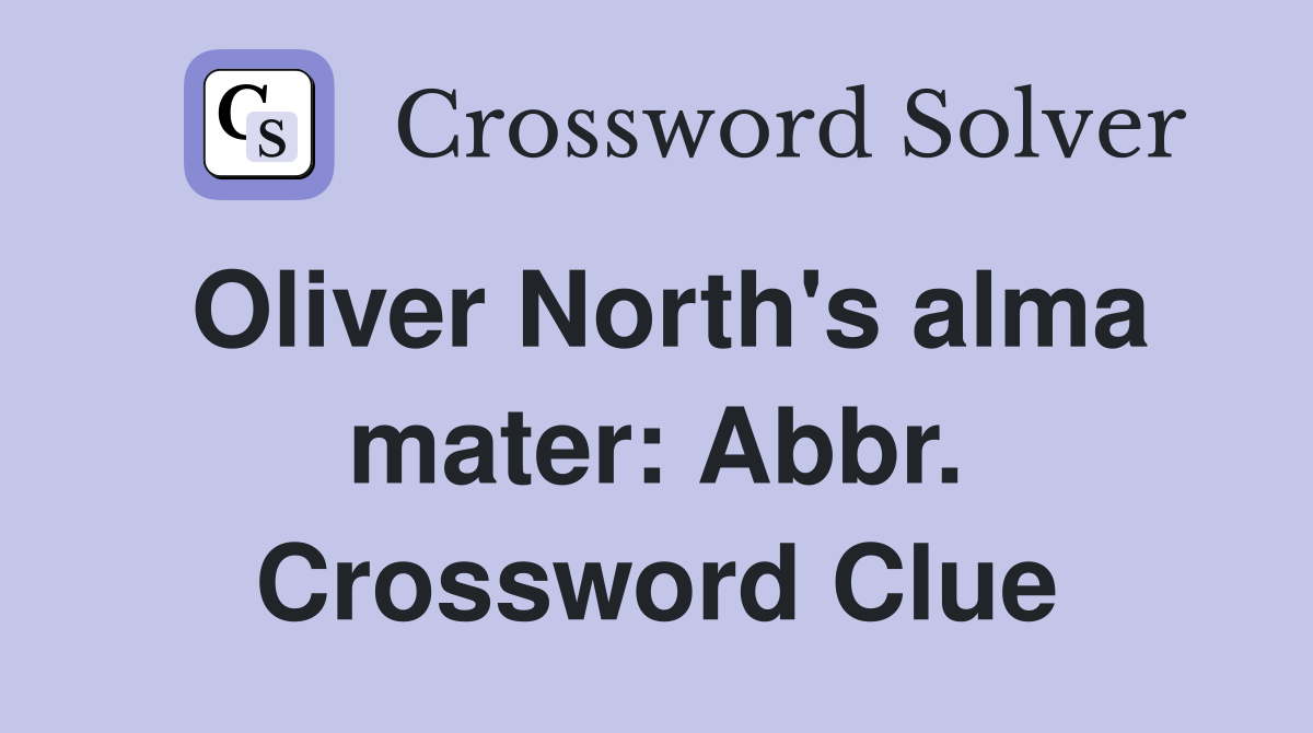 Oliver North's alma mater: Abbr. Crossword Clue