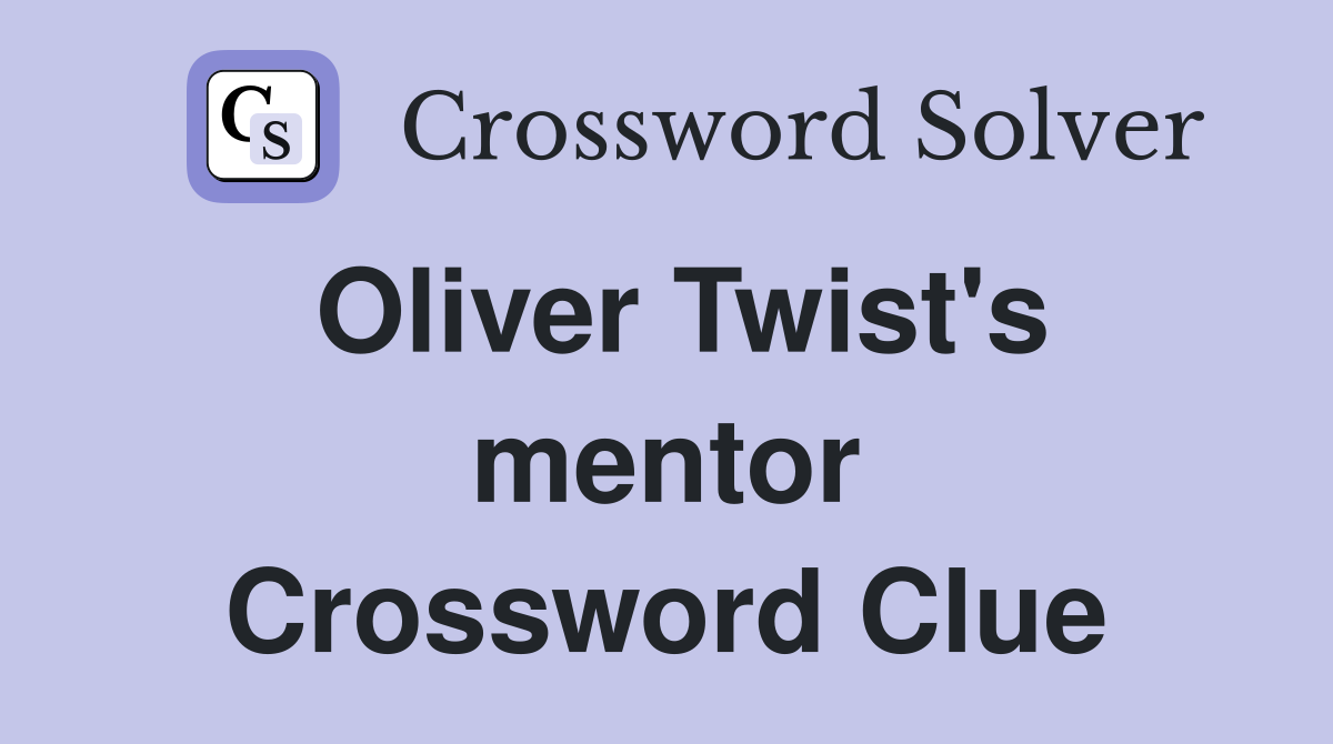 Oliver Twist's mentor Crossword Clue