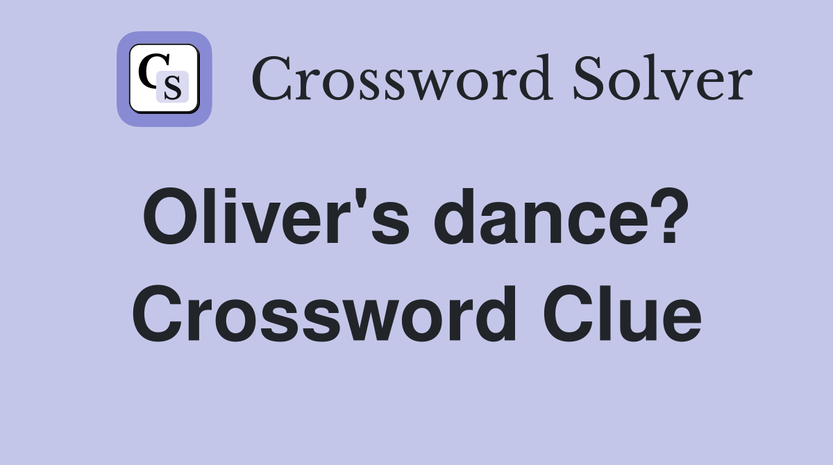 Oliver's dance?  Crossword Clue