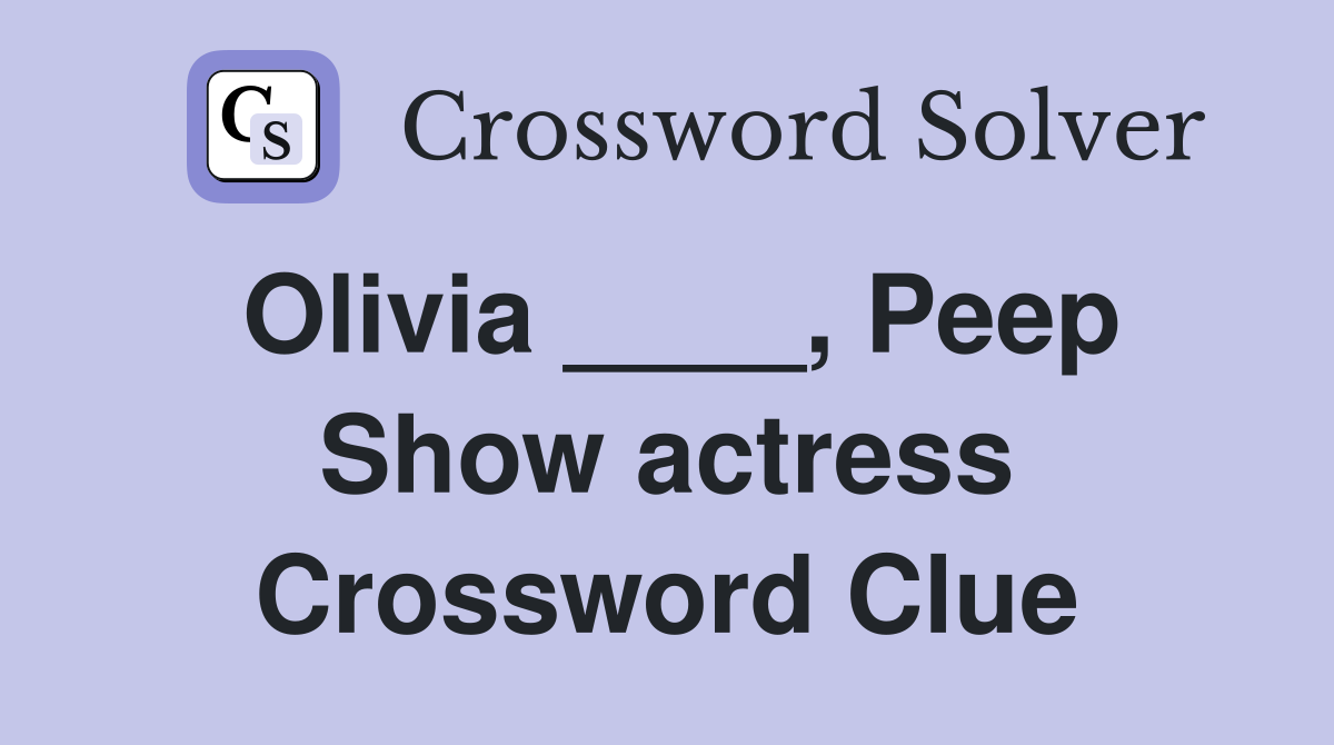 Olivia ____, Peep Show actress Crossword Clue