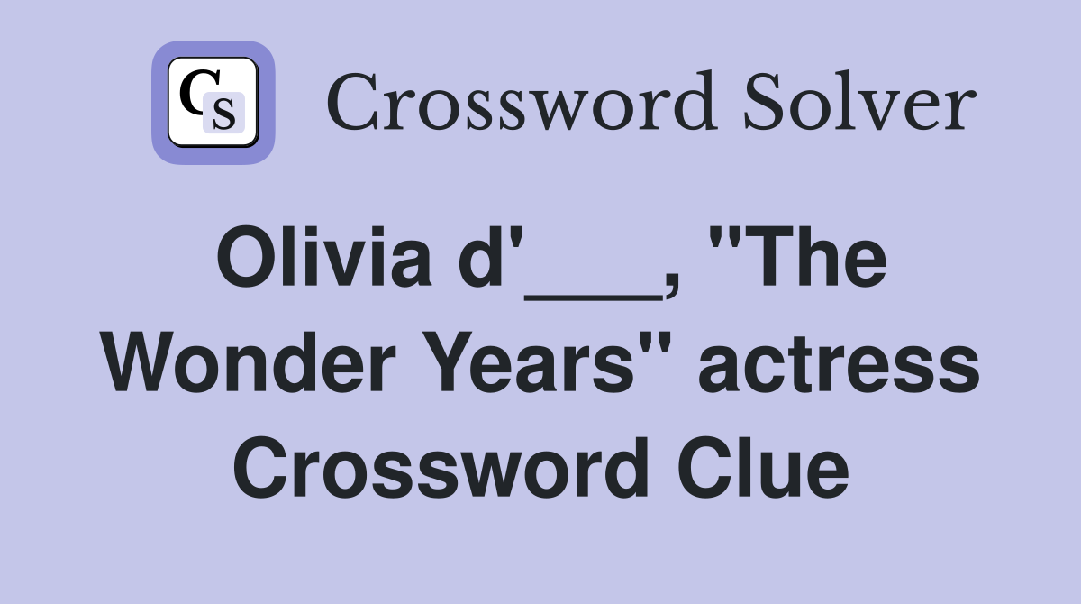 Olivia d'___, "The Wonder Years" actress Crossword Clue
