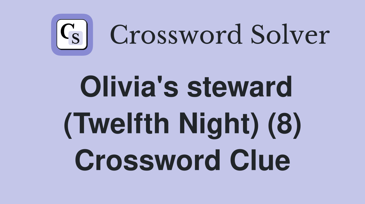 Olivia's steward (Twelfth Night) (8) Crossword Clue