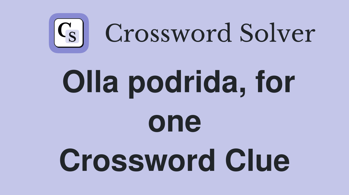 Olla podrida, for one Crossword Clue
