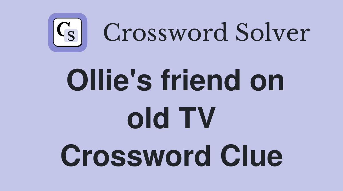 Ollie's friend on old TV Crossword Clue