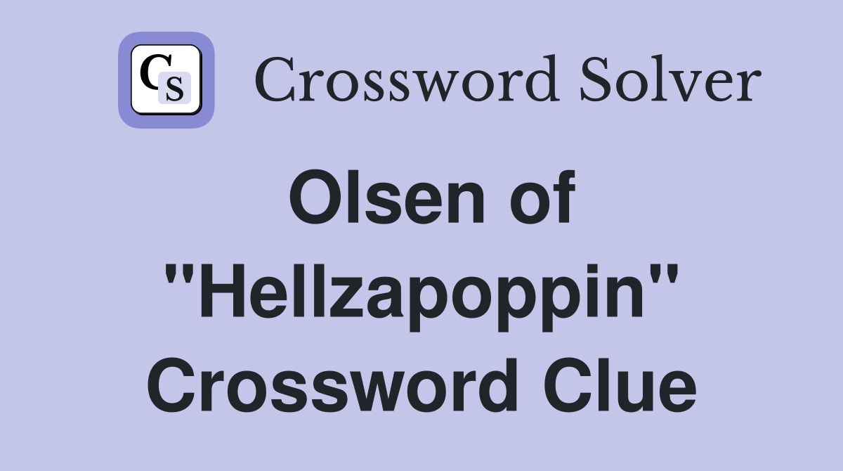 Olsen of "Hellzapoppin" Crossword Clue