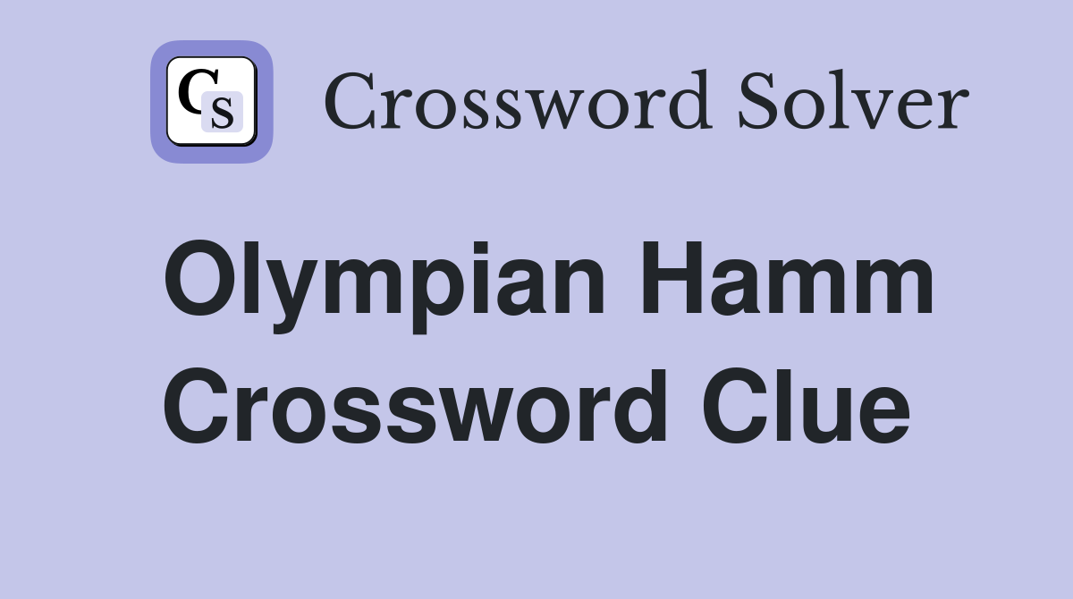 Olympian Hamm Crossword Clue