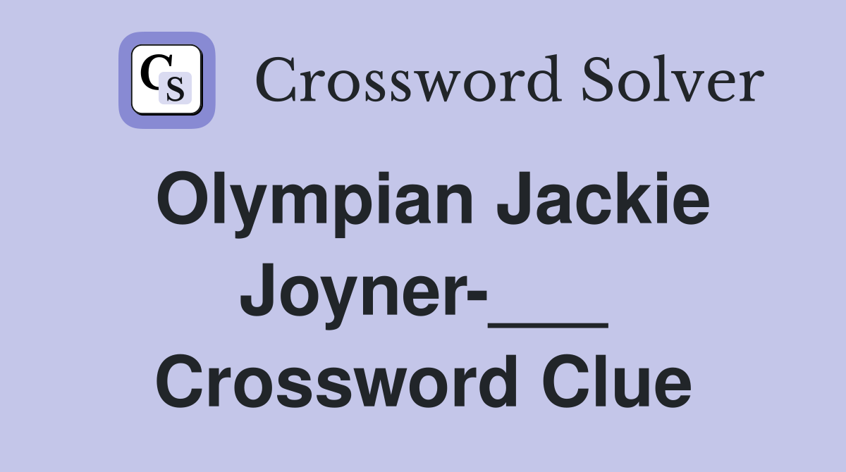 Olympian Jackie Joyner-___ Crossword Clue