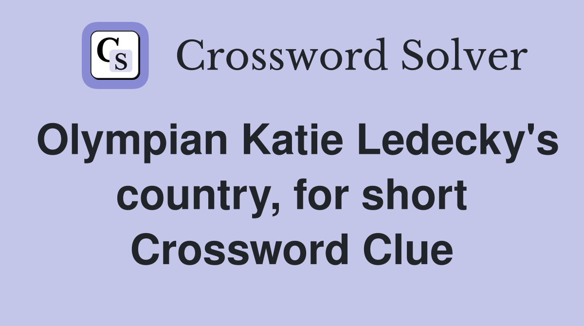 Olympian Katie Ledecky's country, for short Crossword Clue