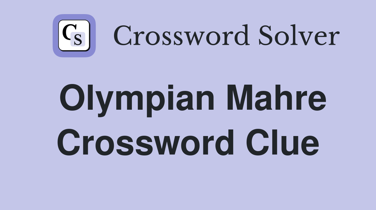 Olympian Mahre Crossword Clue