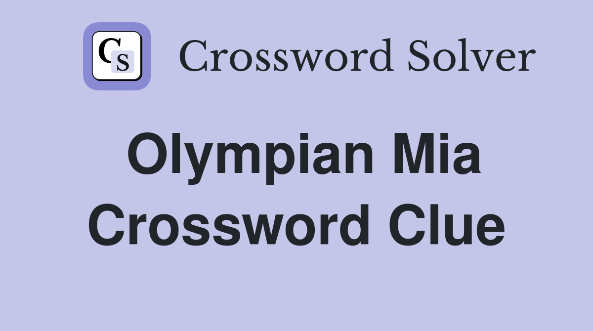 Olympian Mia Crossword Clue