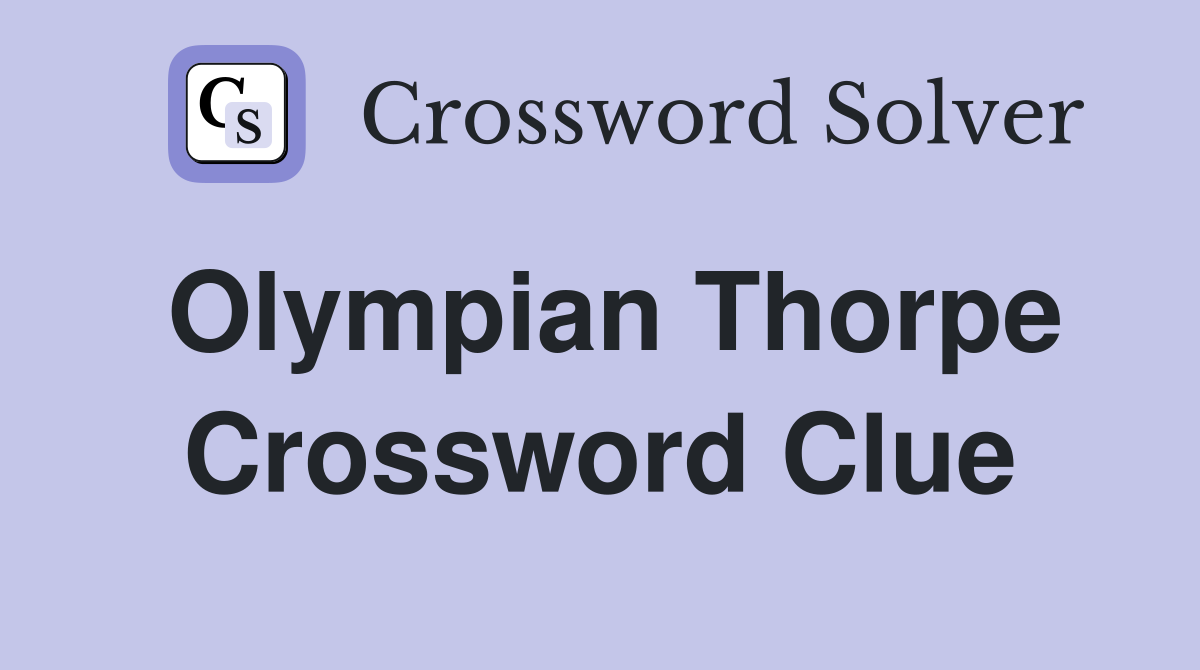 Olympian Thorpe Crossword Clue