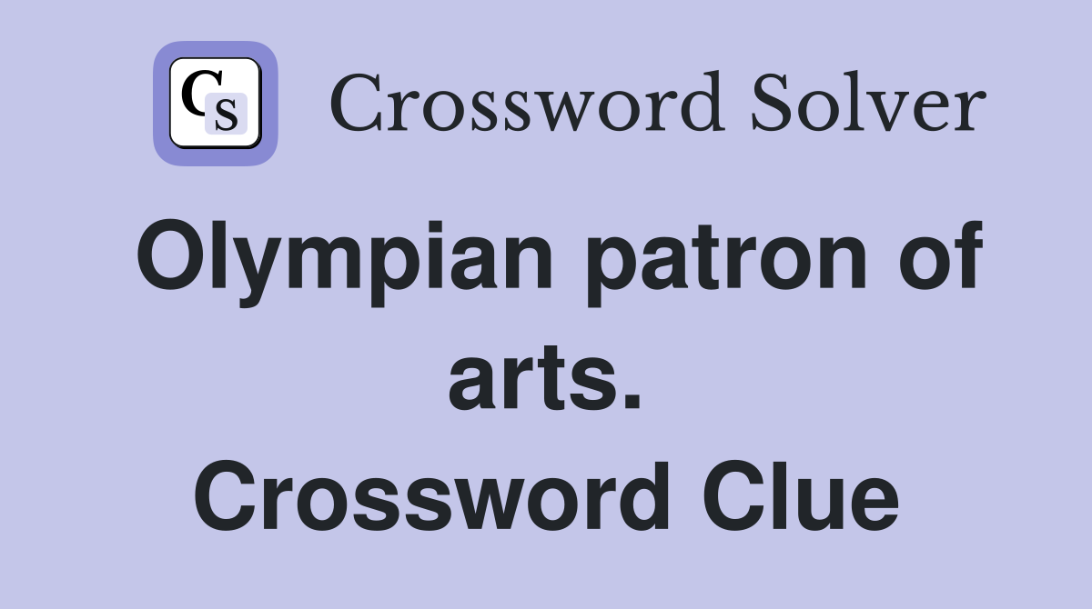 Olympian patron of arts. Crossword Clue