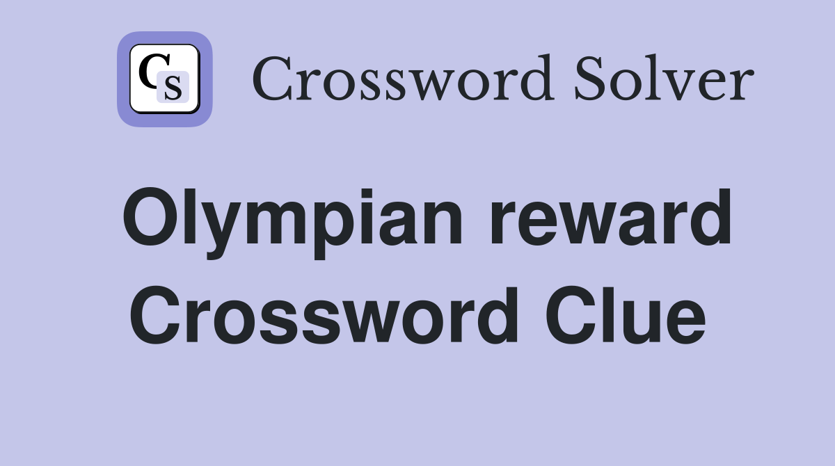 Olympian reward Crossword Clue