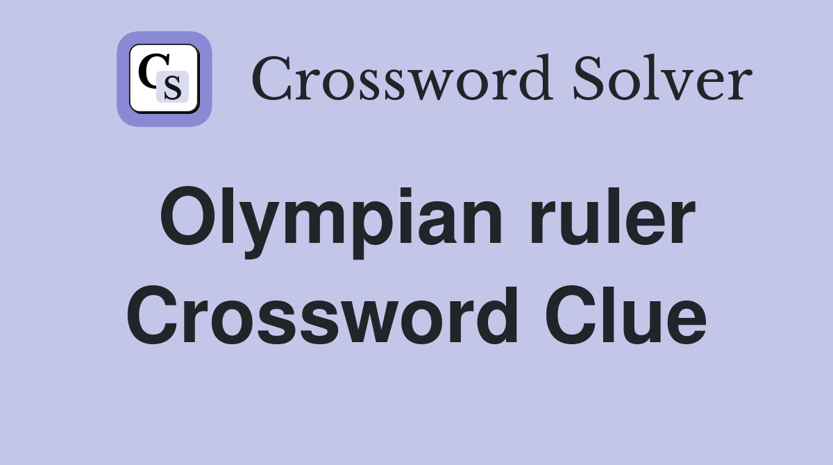 Olympian ruler Crossword Clue