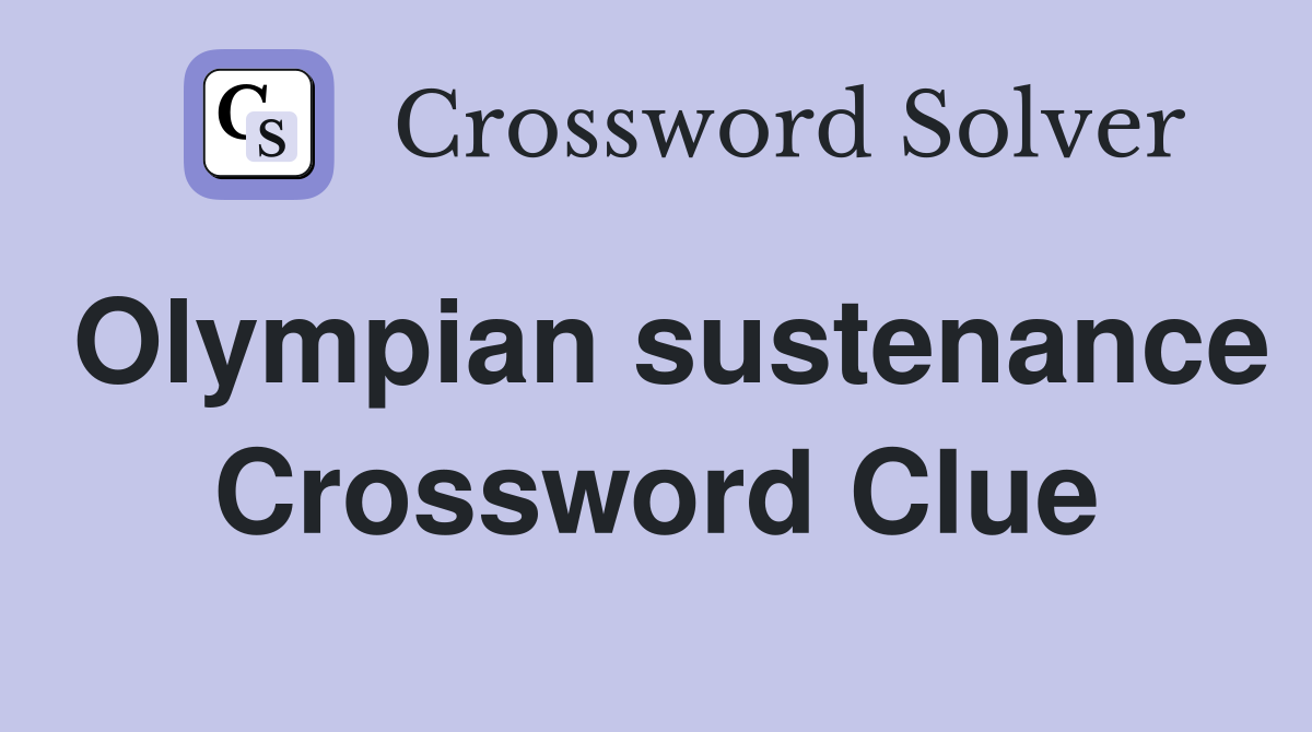 Olympian sustenance Crossword Clue