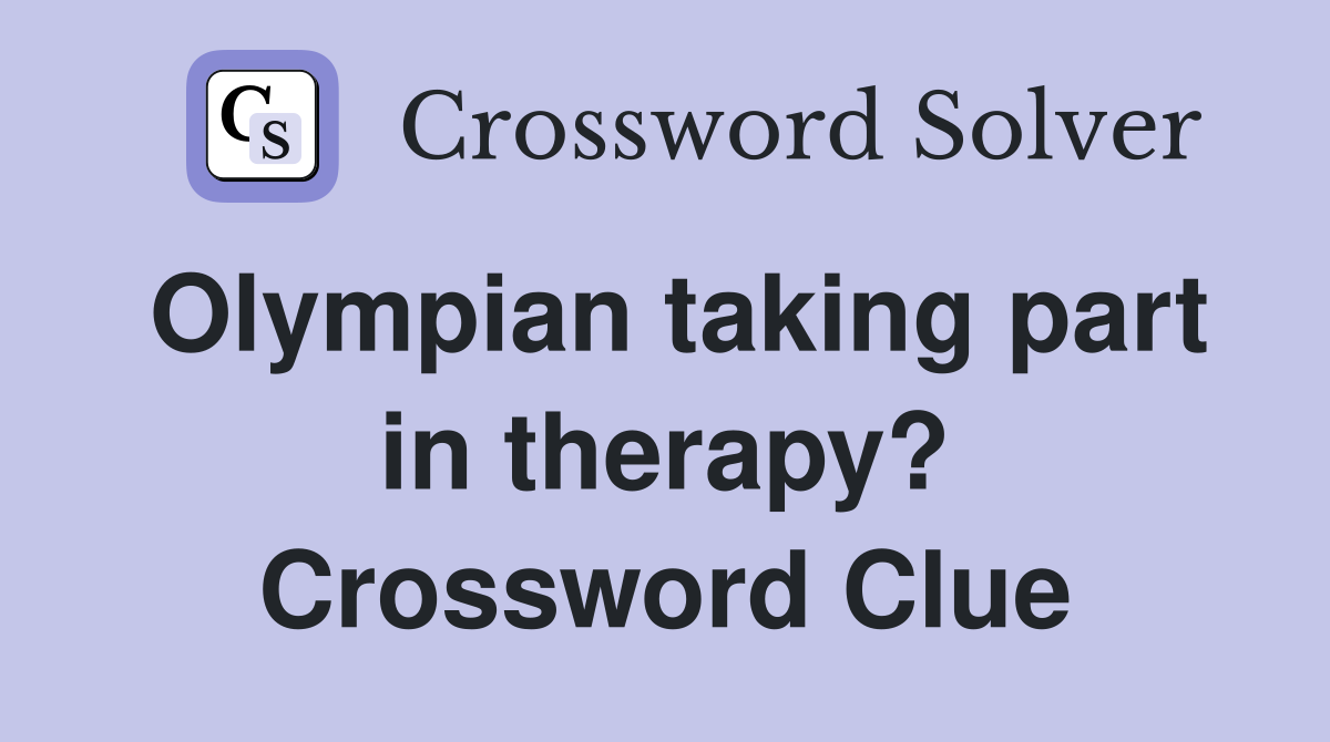 Olympian taking part in therapy? Crossword Clue