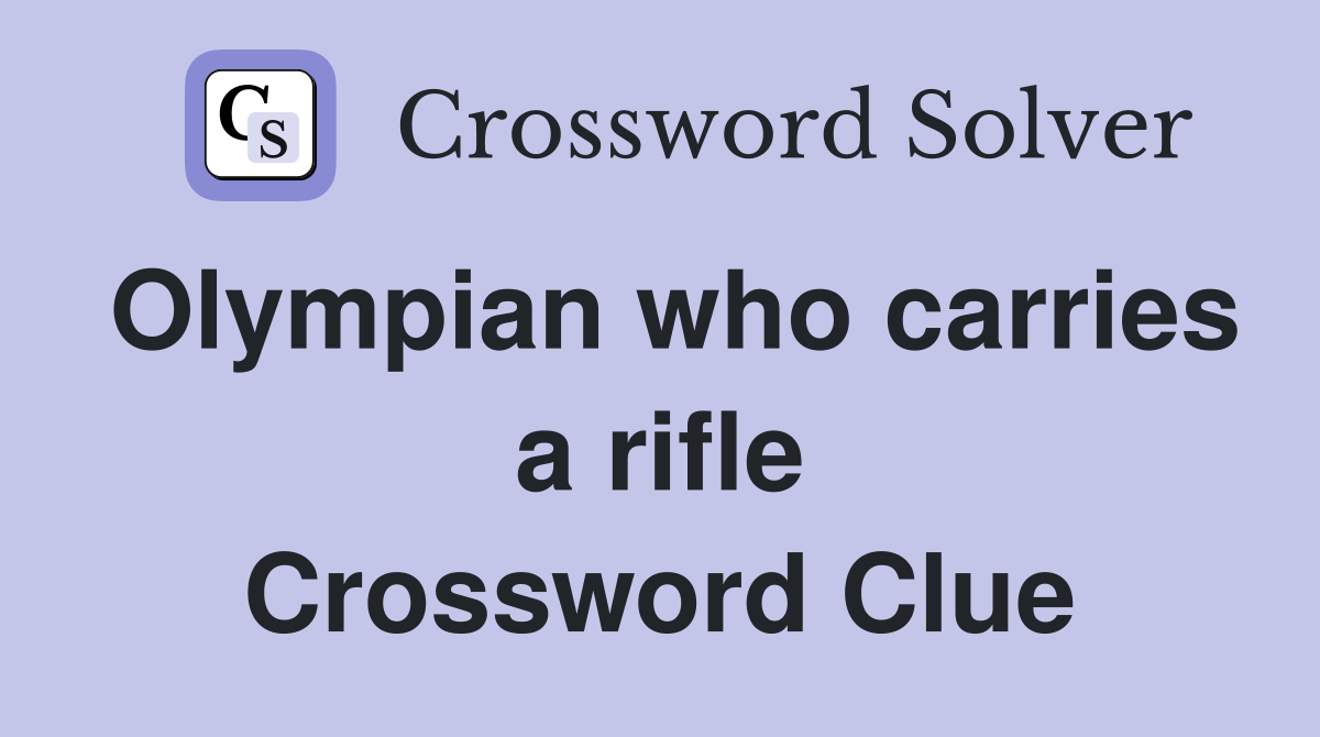 Olympian who carries a rifle Crossword Clue