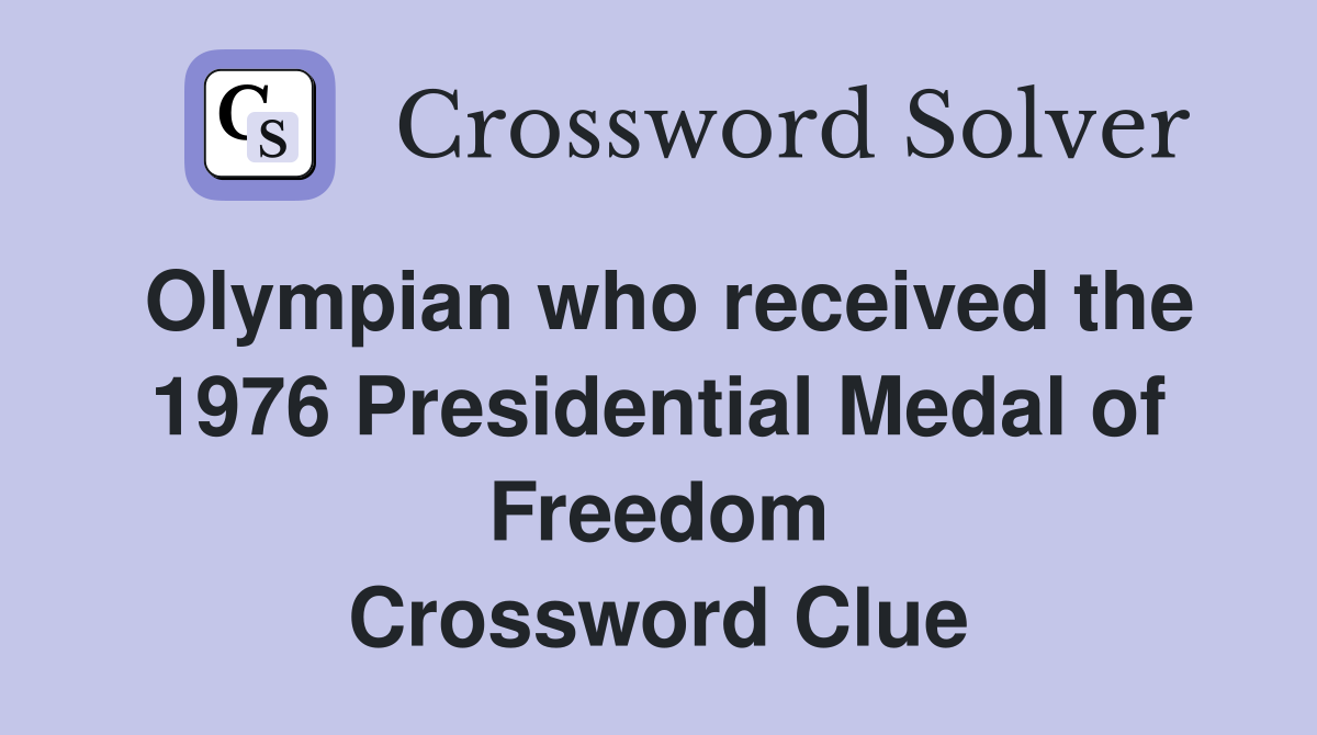 Olympian who received the 1976 Presidential Medal of Freedom Crossword Clue