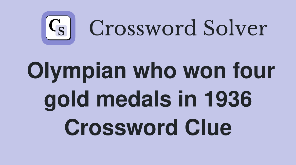 Olympian who won four gold medals in 1936 Crossword Clue