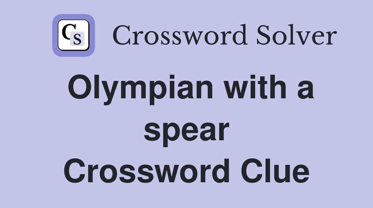 Olympian with a spear Crossword Clue