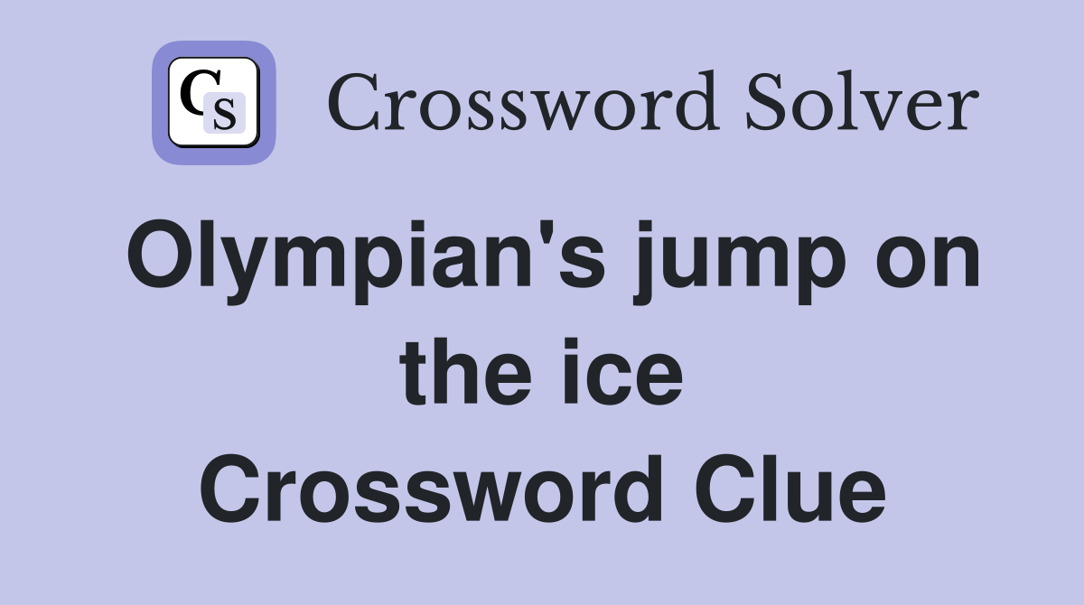 Olympian's jump on the ice Crossword Clue