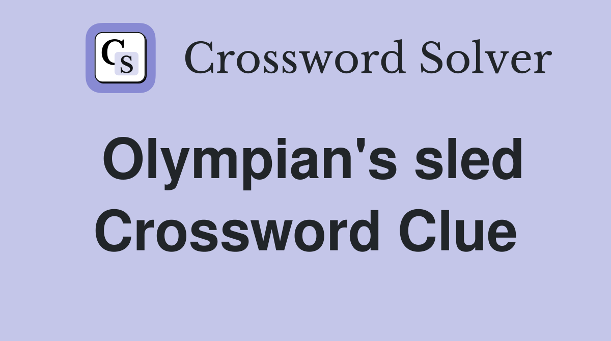 Olympian's sled Crossword Clue